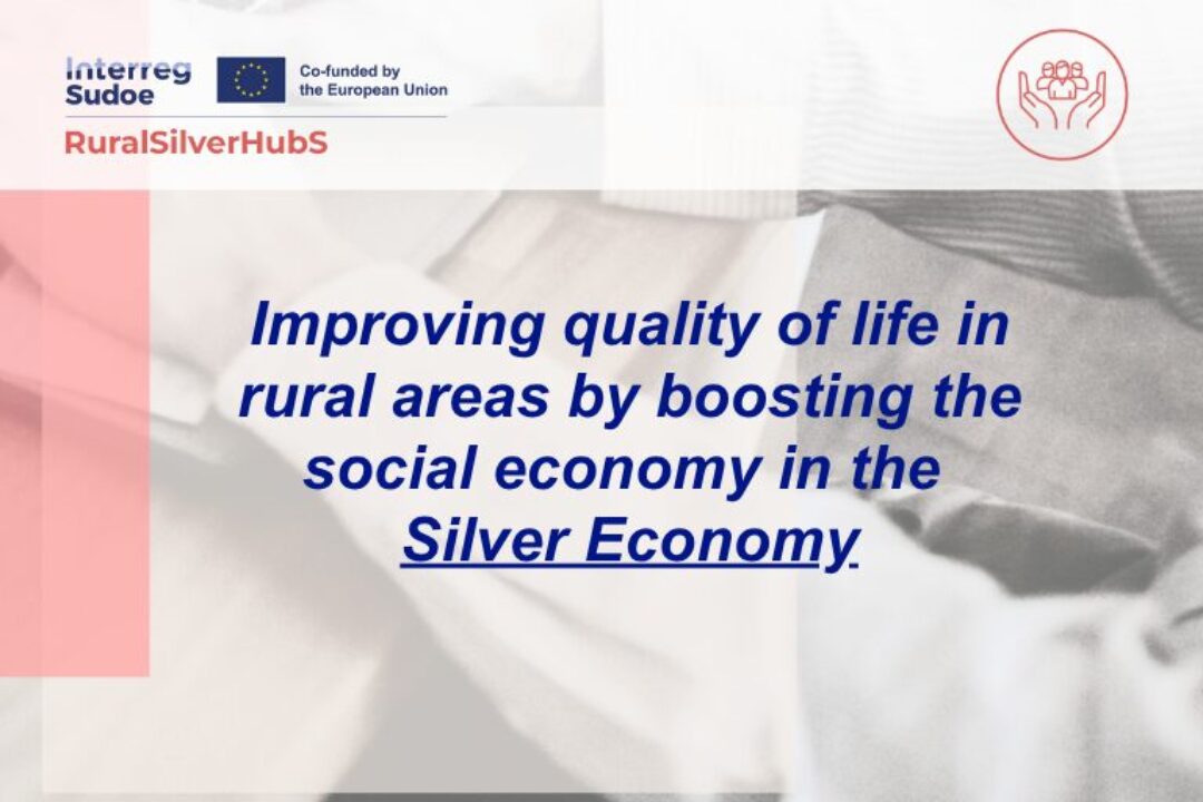 RuralSilverHubs inproving quality of life in rural areas by boosting the social economy in the Silver Economy